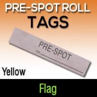 Pre-Spot Roll Yellow Flag Tag